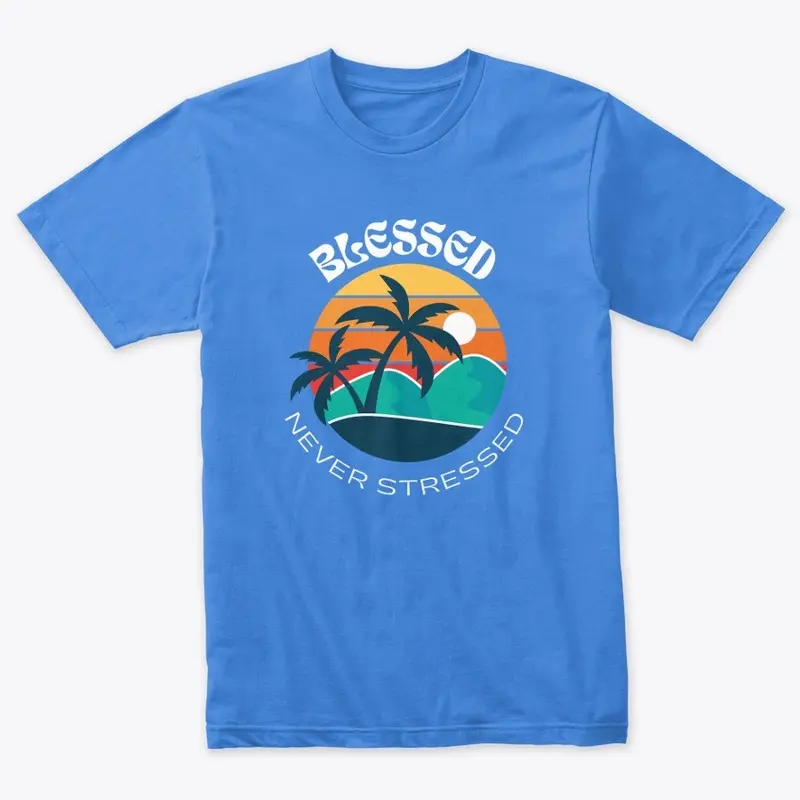 Blessed Never Stressed Tee